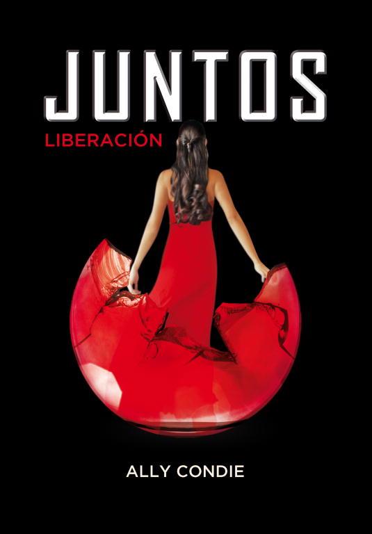 Juntos. Liberación | 9788484418948 | Ally Condie