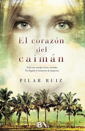 El corazón del caimán | 9788466655316 | Pilar Ruiz