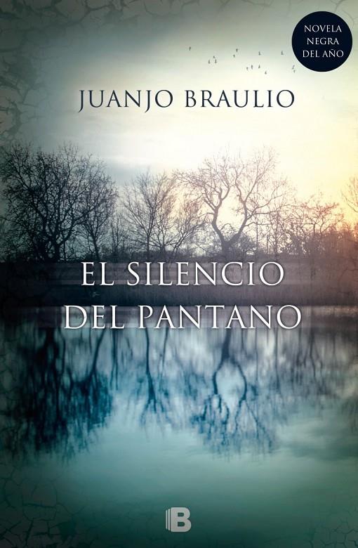 El silencio del pantano | 9788466657679 | Juanjo Braulio