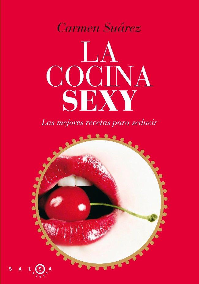 La cocina sexy | 9788496599536 | Carmen Suárez