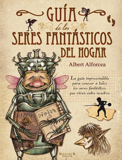 Guía de los seres fantásticos del hogar | 9788466642033 | Albert Alforcea