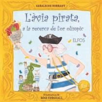 L'àvia pirata, a la recerca de l'or olímpic | 9788484233589 | Geraldine Durrant - Rose Forshall