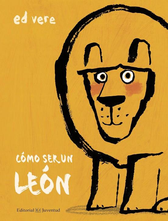 Cómo ser un león | 9788426144881 | Ed Vere