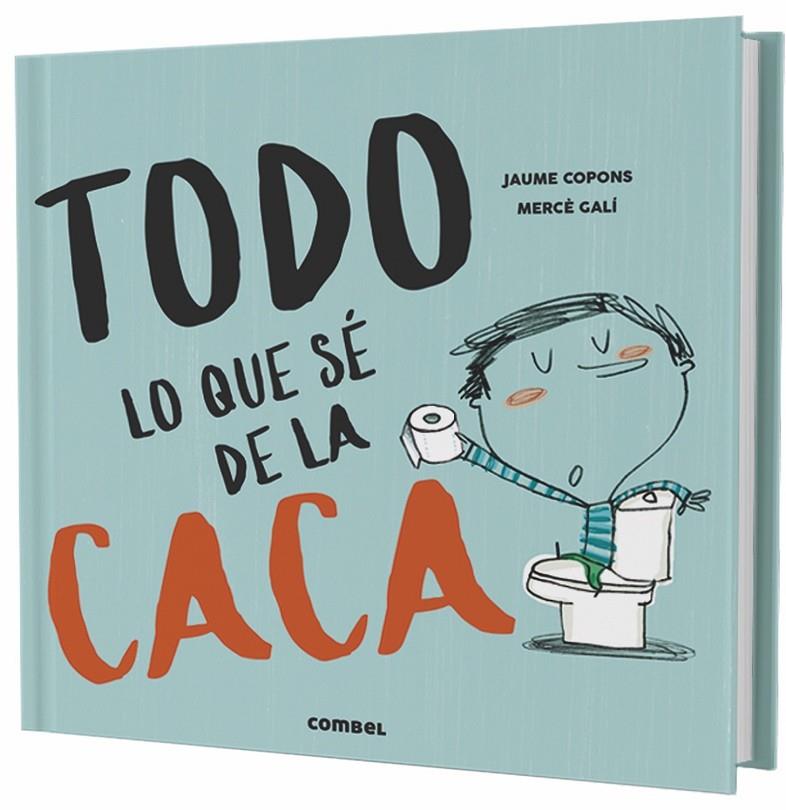 Todo lo que sé de la caca | 9788491013112 | Jaume Copons i Mercè Gali