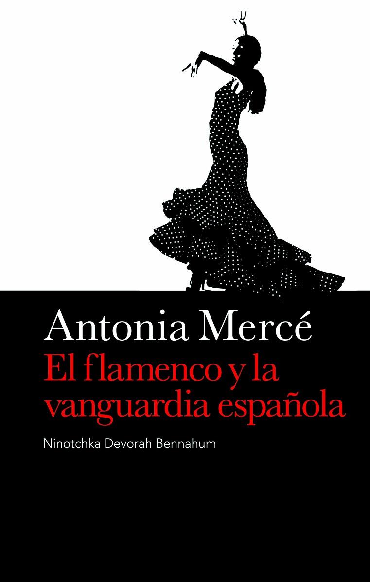 Antonia Mercé El flamenco y la vanguardia española | 9788496879393 | Ninotchka Devorah Bennahum