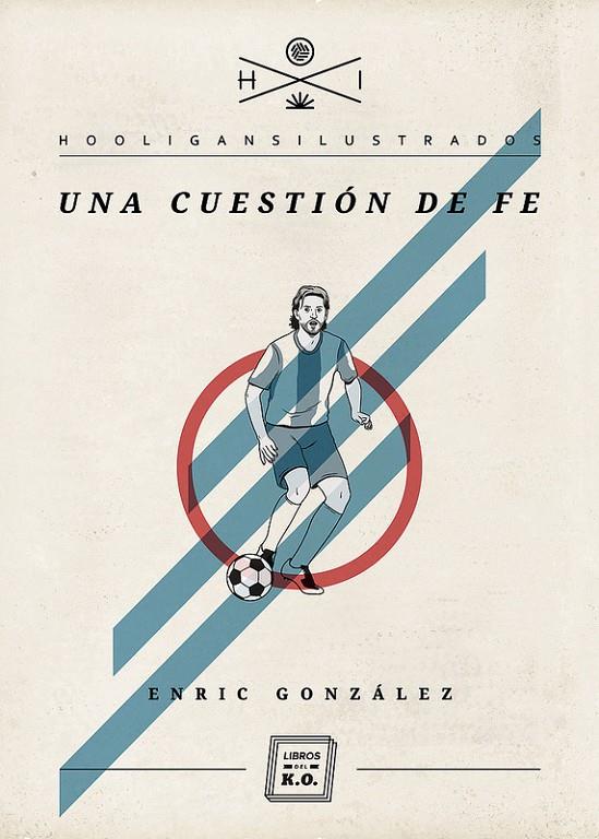 Una cuestión de fe | 9788493933661 | Enric González