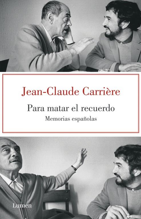 Para matar el recuerdo. Memorias españolas | 9788426418890 | Jean-Claude Carrière