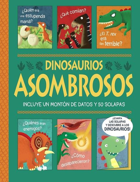 Dinosaurios asombrosos. ¡Un libro con solapas! | 9788469663110 | George, Joshua