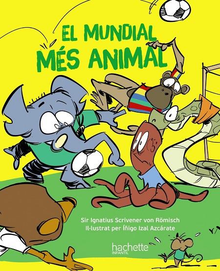 El mundial més animal | 9788419316172 | Escriva De Romani Cano, Íñigo