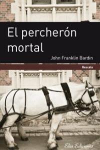 El percherón mortal | 9788415638001 | John Franklin Bardin