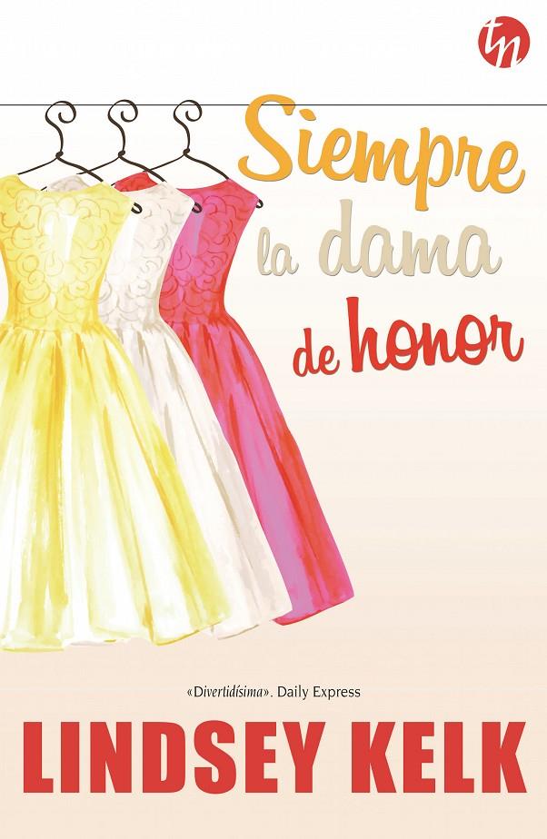 Siempre la dama de honor | 9788468784779 | Lindsey Kelk