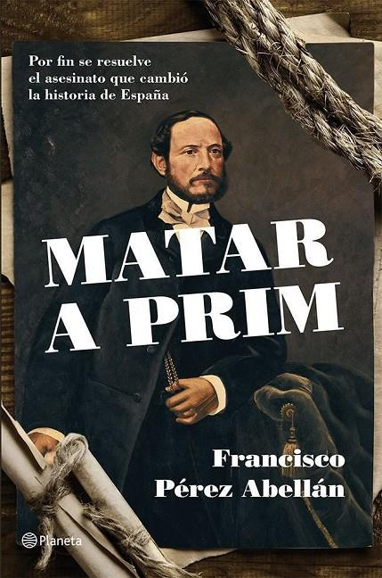 Matar a Prim | 9788408124542 | Francisco Pérez Abellán