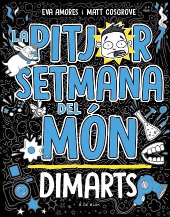 La pitjor setmana del món 2 - Dimarts | 9788419048745 | Cosgrove, Matt/Amores, Eva