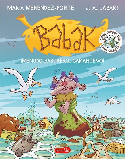 Babak. ¡Menudo basurero, Carahuevo! | 9788417222864 | Menéndez-Ponte, María