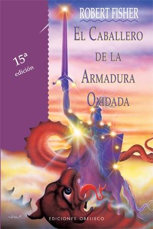 El Caballero de la Armadura Oxidada | 9788477206019 | Robert Fisher