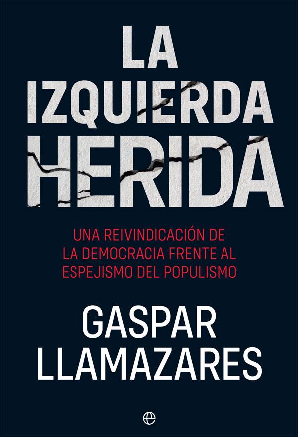 La izquierda herida | 9788491647355 | Llamazares, Gaspar