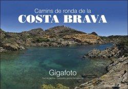 Camins de ronda de la Costa Brava (Gigafoto) | 9788416547807 | Nil Ventós i Jaume Campderrós