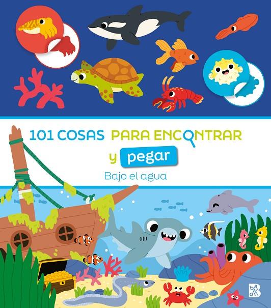 101 cosas para encontrar y pegar - Bajo el agua | 9789403240466 | BALLON