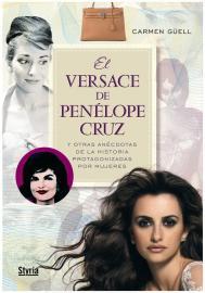 Versace de Penélope Cruz y otras anécdotas de la.. | 9788492520367 | Carmen Güell