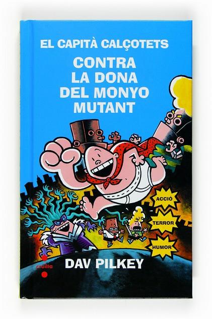 Capità Calçotets contra la dona del monyo mutant | 9788466123785 | Dav Pilkey