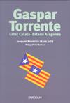 Gaspar Torrente. Estat català - Estado aragonés | 9788493643171 | Joaquim Montclús i Enric Julià