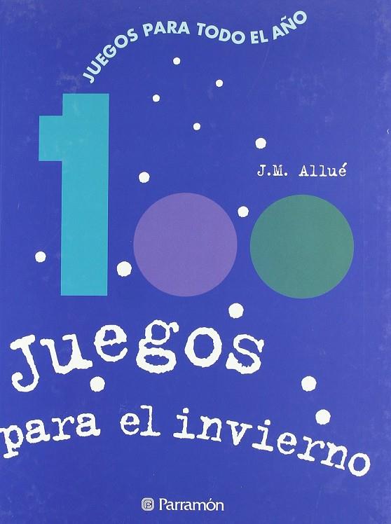 100 juegos para el invierno | 9788434217799 | J. M. Allué