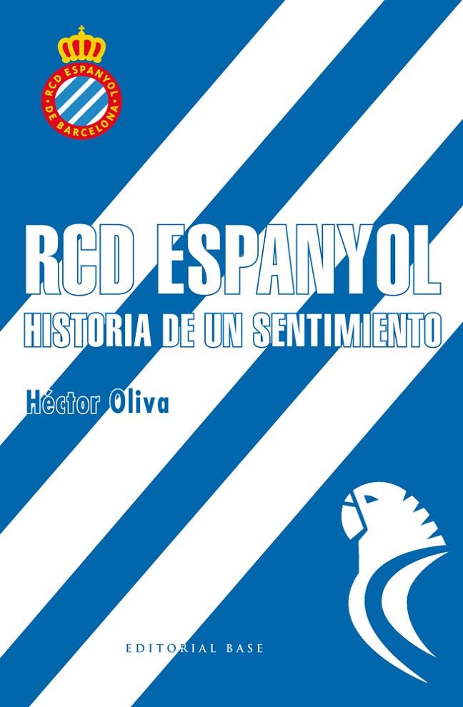 RCD Espanyol. Historia de un sentimiento | 9788417064006 | Héctor Oliva