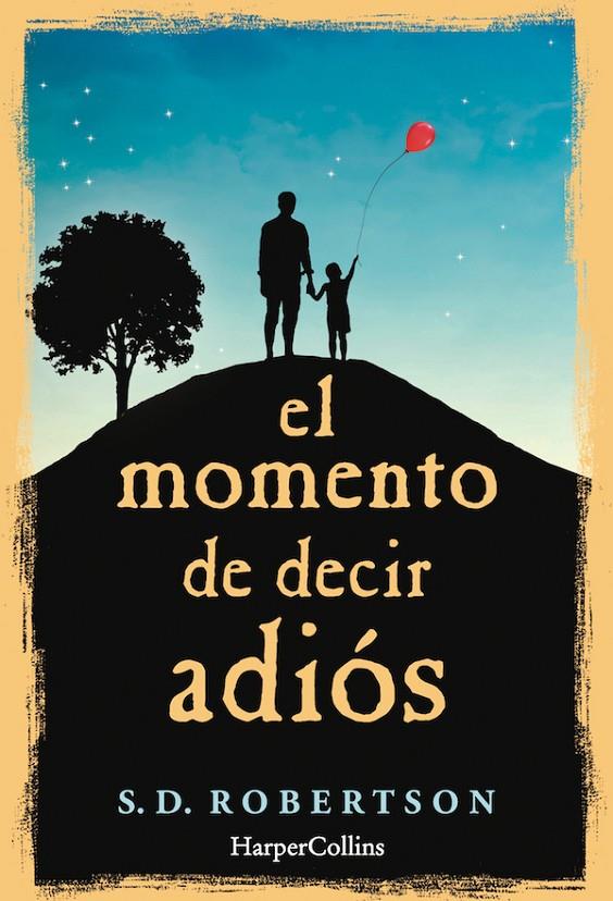 Momento de decir adiós, El | 9788491390374 | S.D. Robertson