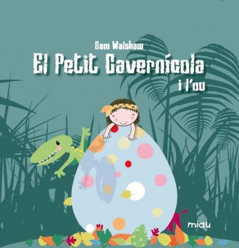 El petit Cavernícola i l'ou | 9788416434183 | Sam Walshaw