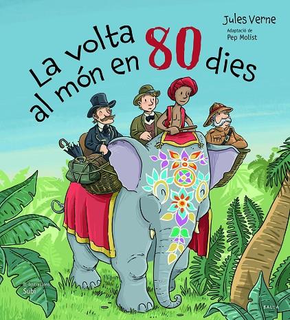 La volta al món en 80 dies | 9788447951260 | Verne, Jules (adaptació de Pep Molist)/Subi (Joan Subirana Queralt)