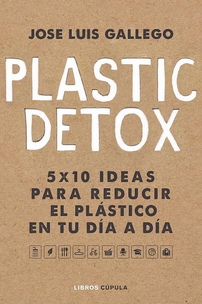 Plastic detox | 9788448025533 | Gallego, José Luis