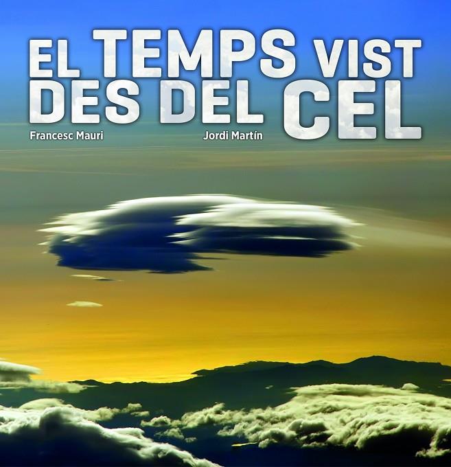 El temps vist des del cel | 9788497859752 | Francesc Mauri / Jordi Martin