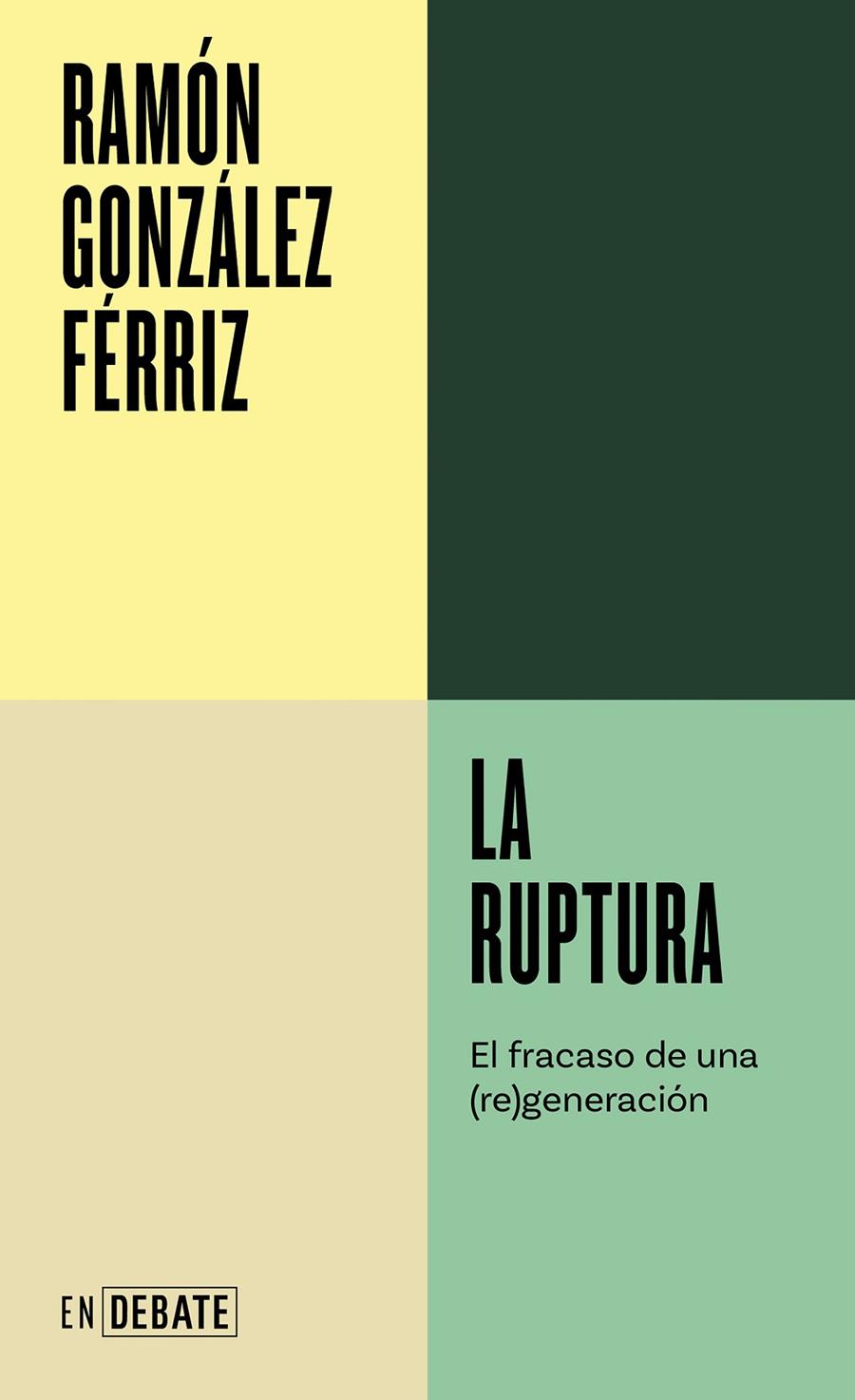 La ruptura | 9788419951557 | González Férriz, Ramón