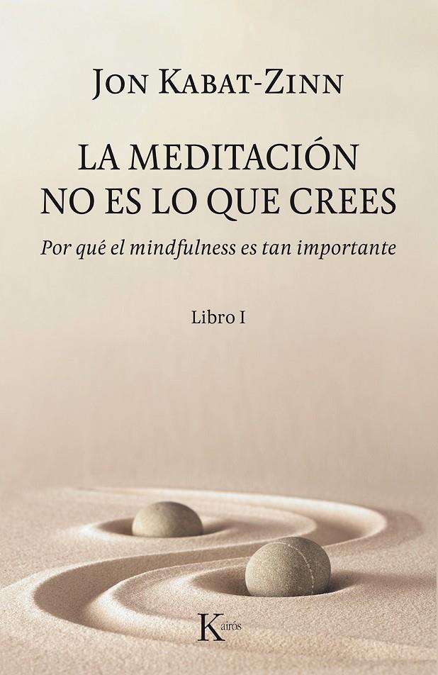 La meditación no es lo que crees | 9788499886527 | Kabat-Zinn, Jon