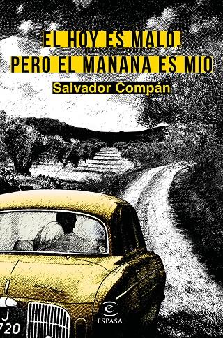 El hoy es malo, pero el mañana es mío | 9788467039894 | Salvador Compán