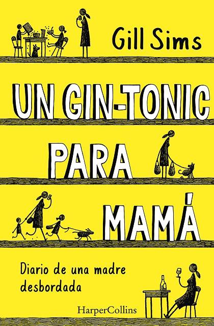 Un gin-tonic para mamá. Diario de  una madre desbordada | 9788491393498 | Sims, Gill