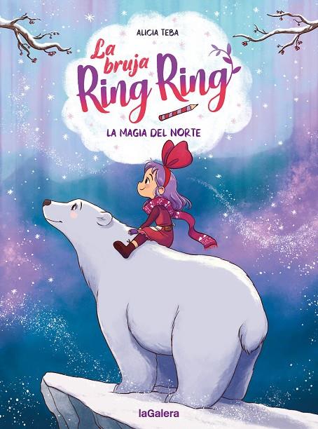 La bruja Ring Ring 4. La magia del norte | 9788424674595 | Teba Godoy, Alicia