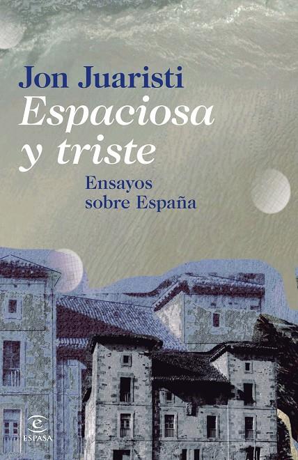 Espaciosa y triste | 9788467024630 | Jon Juaristi