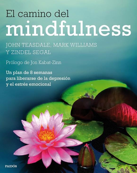 El camino del mindfulness | 9788449330841 | John Teasdale, Mark Williams, Zindel Segal