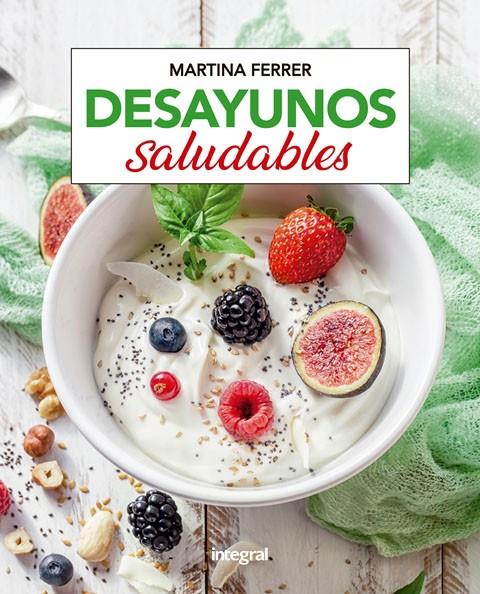 Desayunos saludables | 9788491181361 | Ferrer Rosell, Martina