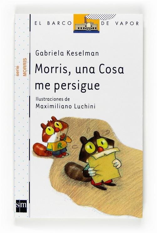 Morris, una Cosa me persigue | 9788467536171 | Gabriela Keselman