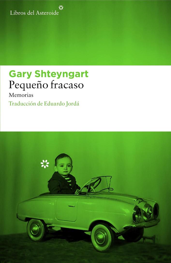 Pequeño fracaso | 9788416213542 | Gary Shteyngart