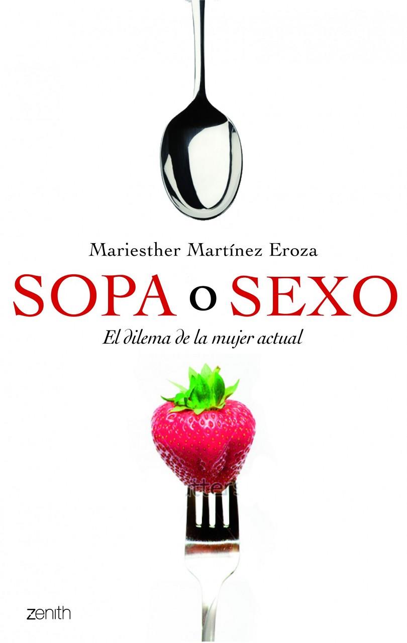 Sopa o sexo. El dilema de la mujer actual | 9788408109914 | Mariesther Martínez Erosa