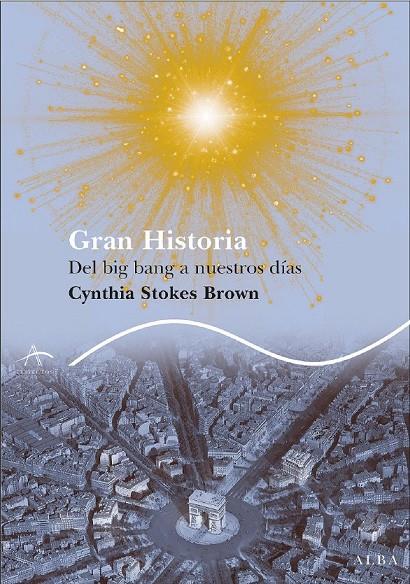 Gran Historia. Del big bang a nuestros días | 9788484284413 | Cynthia Stokes Brown