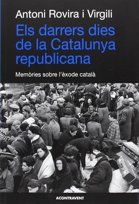 Els darrers dies de la Catalunya republicana | 9788415720133 | Antoni Rovira i Virgili