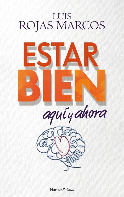 Estar bien aquí y ahora | 9788419809056 | Rojas Marcos, Luis