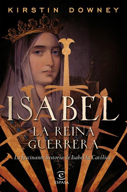 Isabel. La reina guerrera | 9788467049015 | Kirstin Downey