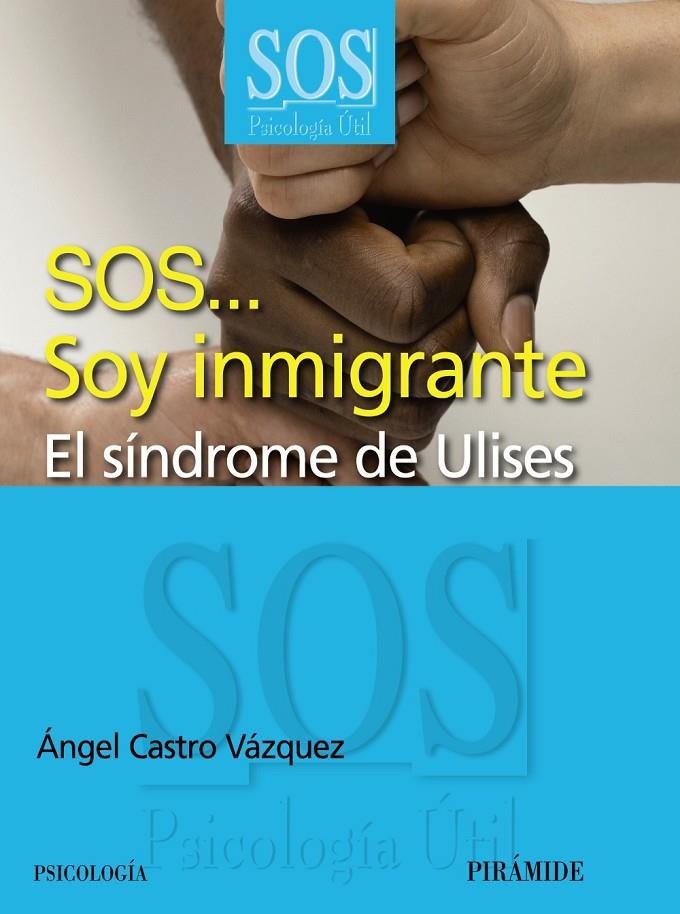 SOS... Soy inmigrante. El síndrome de Ulises | 9788436824292 | Ángel Castro Vázquez