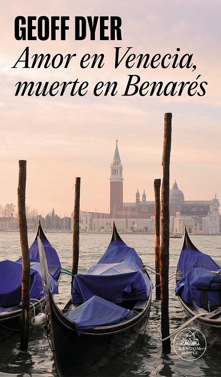 Amor en Venecia, muerte en Benarés | 9788439722045 | Geoff Dyer