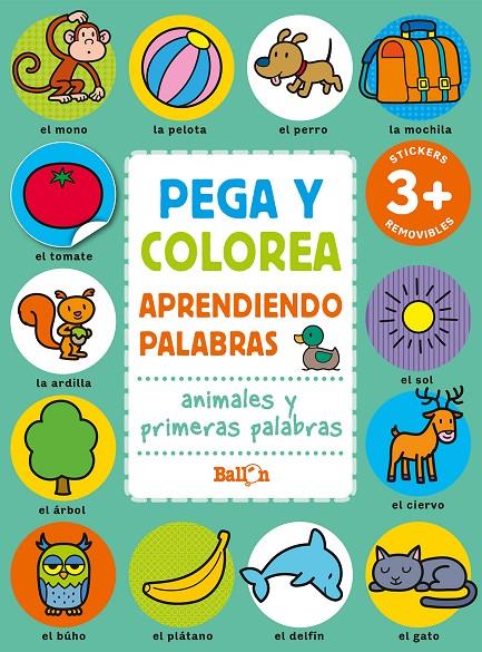 Pega y colorea aprendiendo palabras - Animales y primeras palabras | 9789403225623 | Ballon